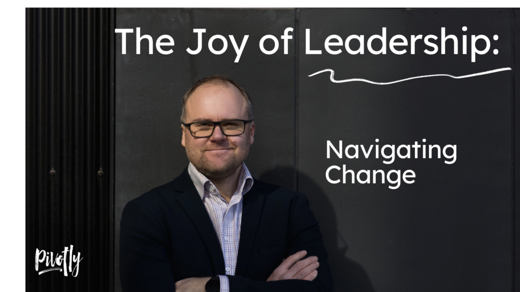 Juhtimise rõõm – kuidas tulla toime muutustega ja kasvatada tiimi